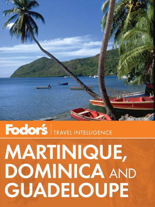 Détails du titre pour Fodor's Martinique, Dominica & Guadeloupe par Fodor's - Disponible